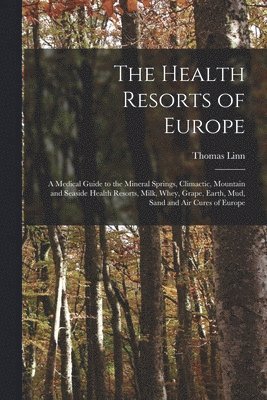 The Health Resorts of Europe [electronic Resource] 1