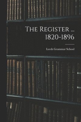 The Register ... 1820-1896 1