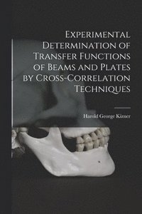 bokomslag Experimental Determination of Transfer Functions of Beams and Plates by Cross-correlation Techniques