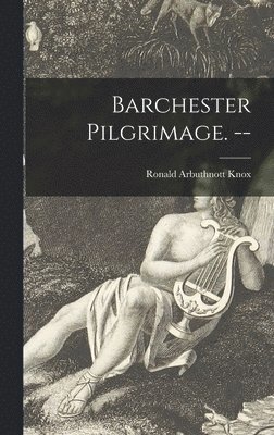 bokomslag Barchester Pilgrimage. --