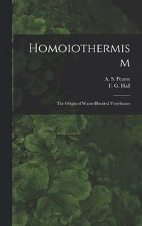bokomslag Homoiothermism; the Origin of Warm-blooded Vertebrates