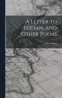 bokomslag A Letter to Lucian, and Other Poems
