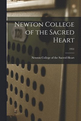 Newton College of the Sacred Heart; 1951 1