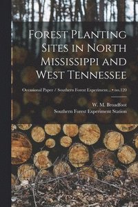 bokomslag Forest Planting Sites in North Mississippi and West Tennessee; no.120