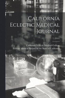 California Eclectic Medical Journal; 7, (1914)