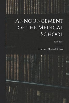 Announcement of the Medical School; 1910-1911 1