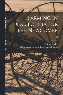 Farming in California for the Newcomer; L51 1