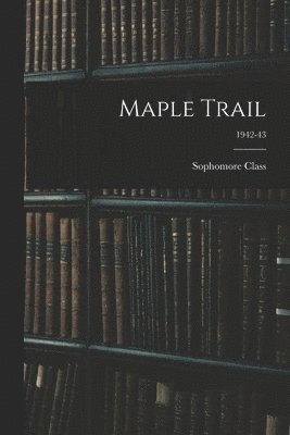 Maple Trail; 1942-43, Häftad