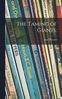 bokomslag The Taming of Giants;