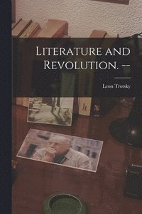 bokomslag Literature and Revolution. --