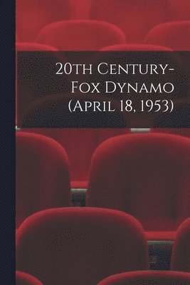 20th Century-Fox Dynamo (April 18, 1953) 1