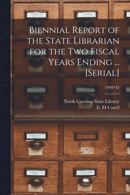 Biennial Report of the State Librarian for the Two Fiscal Years Ending ... [serial]; 1940/42 1