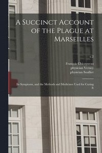 bokomslag A Succinct Account of the Plague at Marseilles