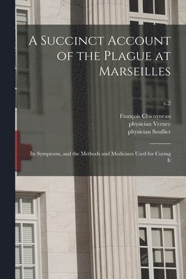 A Succinct Account of the Plague at Marseilles 1