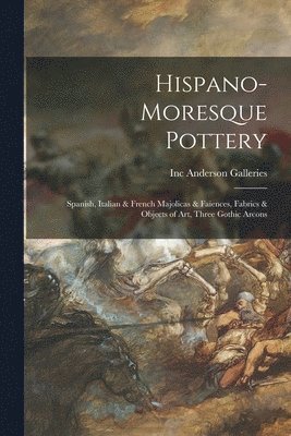 bokomslag Hispano-Moresque Pottery