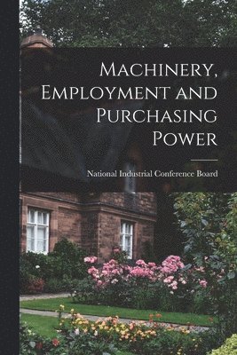 Machinery, Employment and Purchasing Power 1
