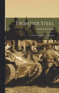 bokomslag Frontier Steel: the Men and Their Weapons