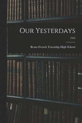 Our Yesterdays; 1953 1