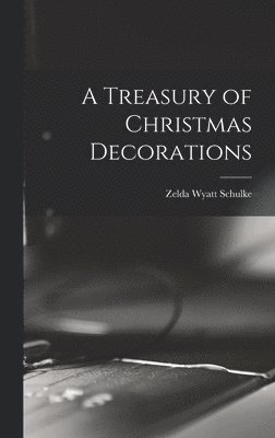 A Treasury of Christmas Decorations 1