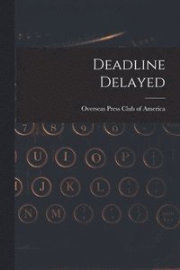 bokomslag Deadline Delayed