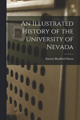 bokomslag An Illustrated History of the University of Nevada