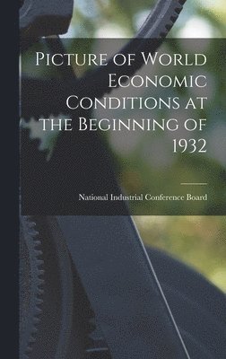 bokomslag Picture of World Economic Conditions at the Beginning of 1932