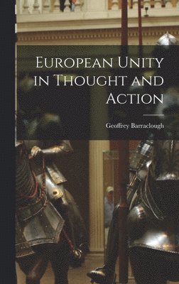 European Unity in Thought and Action
