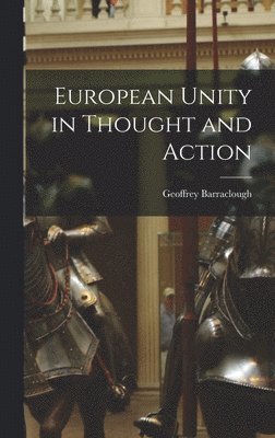 European Unity in Thought and Action 1