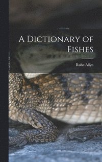 bokomslag A Dictionary of Fishes