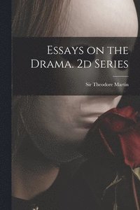bokomslag Essays on the Drama. 2d Series