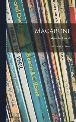 Macaroni: an American Tune 1