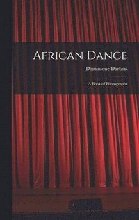 bokomslag African Dance; a Book of Photographs