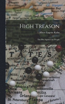 bokomslag High Treason; the Plot Against the People