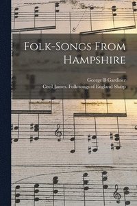 bokomslag Folk-songs From Hampshire