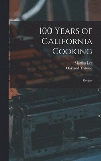 bokomslag 100 Years of California Cooking: Recipes