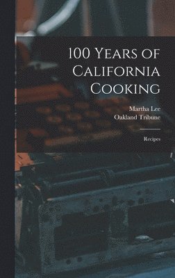 100 Years of California Cooking: Recipes 1