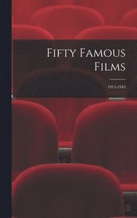 bokomslag Fifty Famous Films: 1915-1945