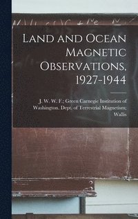 bokomslag Land and Ocean Magnetic Observations, 1927-1944