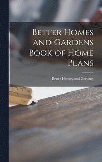 bokomslag Better Homes and Gardens Book of Home Plans