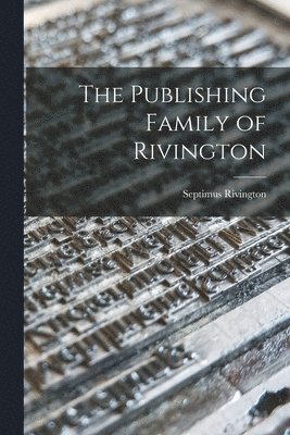 The Publishing Family of Rivington 1