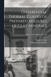 bokomslag Differential Thermal Curves of Prepared Mixtures of Clay Minerals; Report of Investigations No. 134