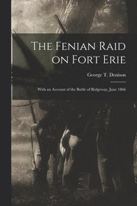 bokomslag The Fenian Raid on Fort Erie [microform]