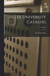 bokomslag Lee University Catalog; 1953-54