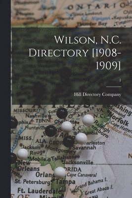 Wilson, N.C. Directory [1908-1909]; 1 1