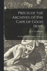 bokomslag Precis of the Archives of the Cape of Good Hope