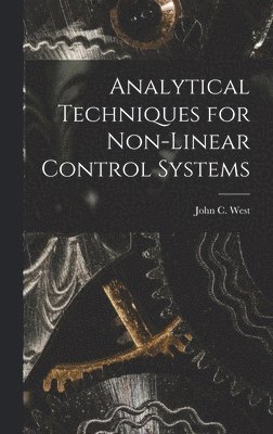 Analytical Techniques for Non-linear Control Systems, Inbunden