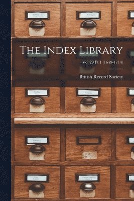 British Record Society - Index Library; Vol 29 Pt 1 (1649-1714), Häftad