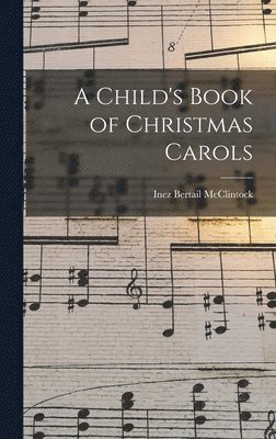 A Child's Book of Christmas Carols 1