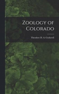 bokomslag Zoology of Colorado