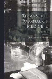 bokomslag Texas State Journal of Medicine; 9, (1913-1914)